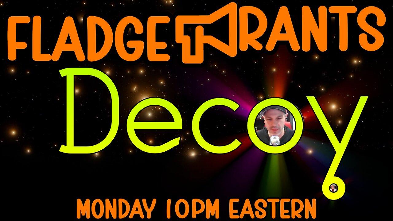 Fladge Rants Live #110 Decoy | Follow The Flare Not The Fire
