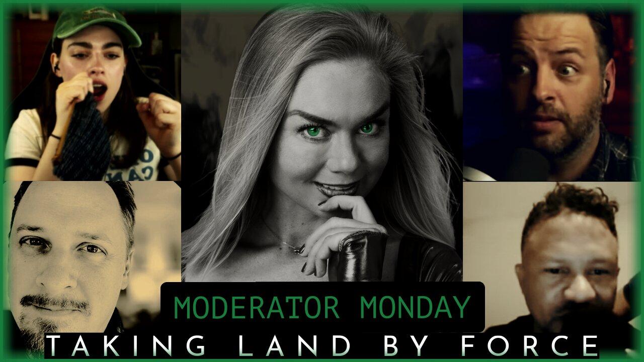Mod Monday - Is It Immoral To Take Land By Force?