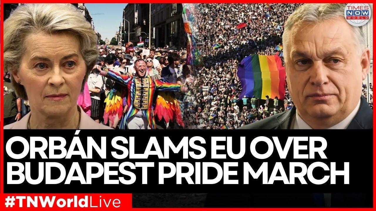 LIVE: Orbán Blasts EU for ‘Political Operation’ Behind Budapest Pride 2025 | Times Now World