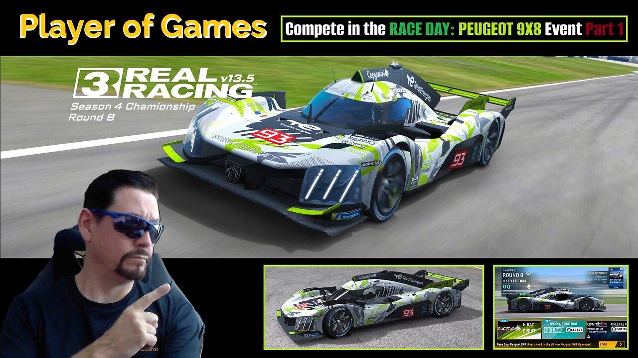 Player of Games: Real Racing 3 Update 13.5: Compete in the RACE DAY: PEUGEOT 9X8 Event Part 1