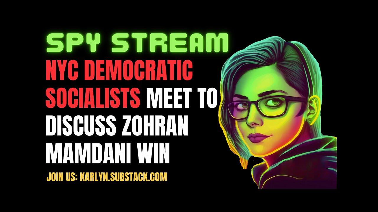 SPY STREAM: Leftists Plan “Progressive Tidal Wave” After Zohran Mamdani NYC Win