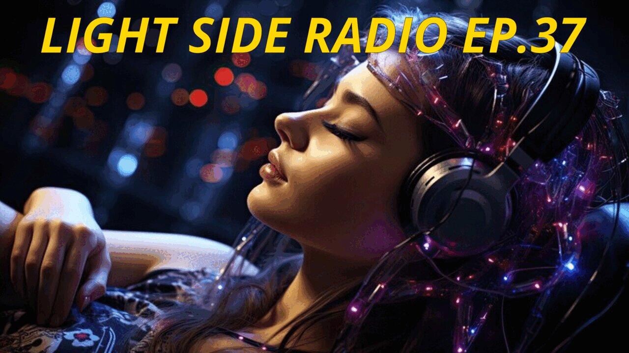 LIGHT SIDE RADIO EP.37 (MUSIC VIDEO REQUEST & HANGOUT: THEME- DEEP STATE (DEEP STANK) MUSIC/VIDS)