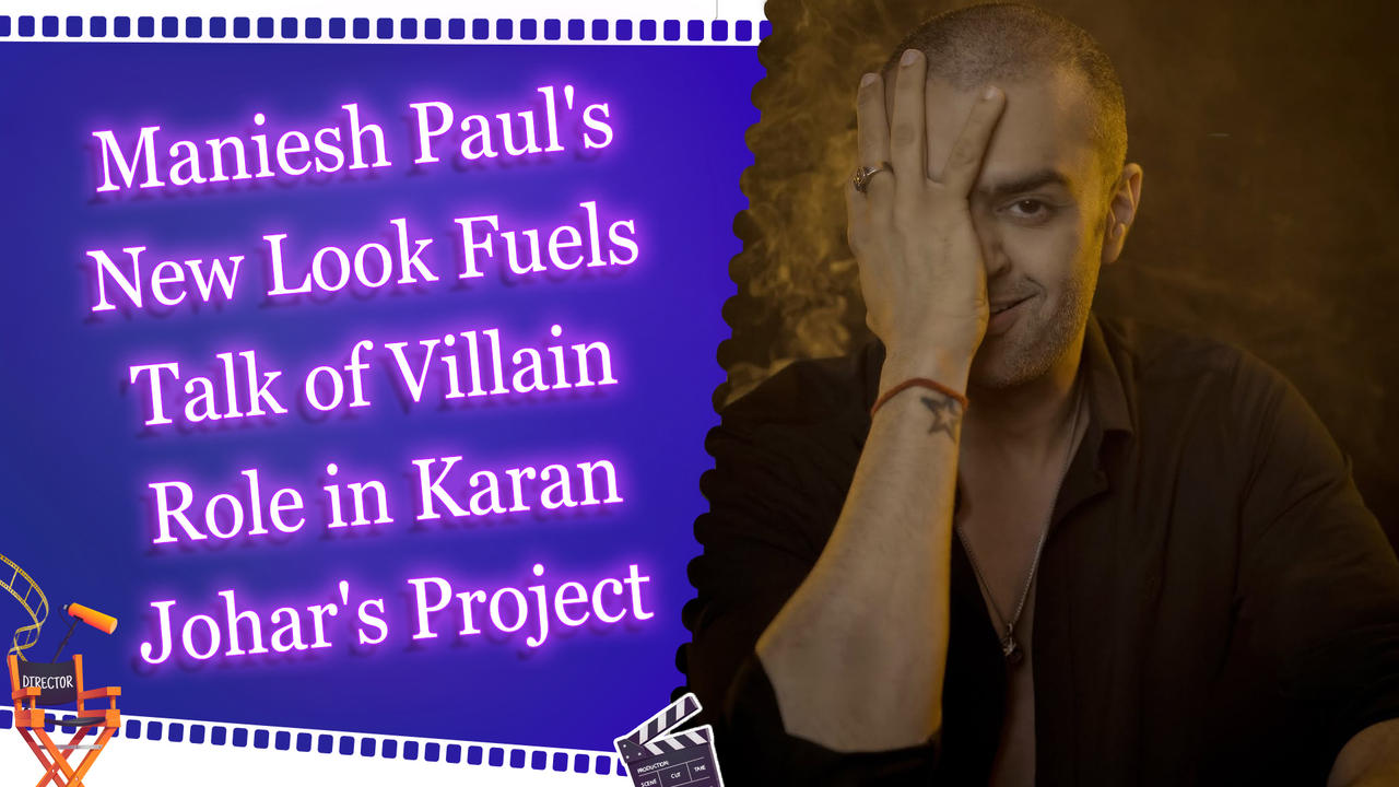 Maniesh Paul to Play a Villain in Karan Johar’s Next? Actor’s Bold New Look Sparks Speculation