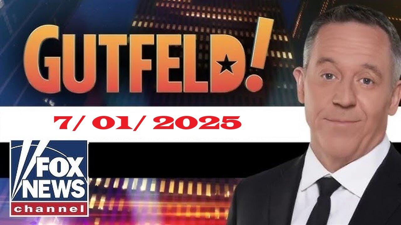 Live - Gutfeld Gutfeld (Full Episode) | July 1, 2025