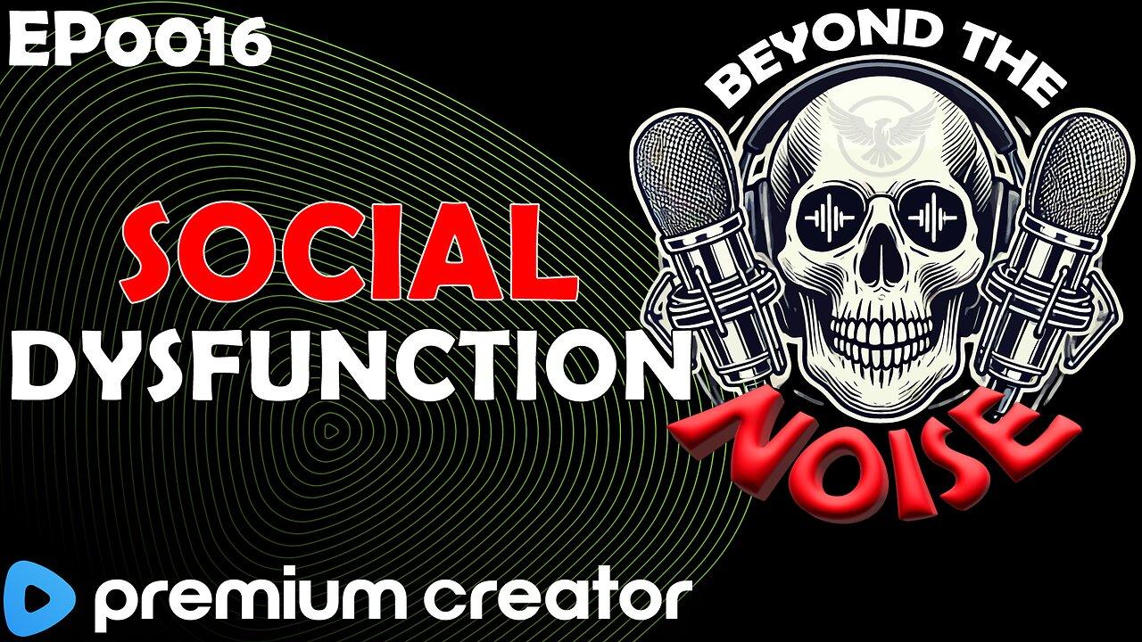 EP-0016 Social Dysfunction 20250701