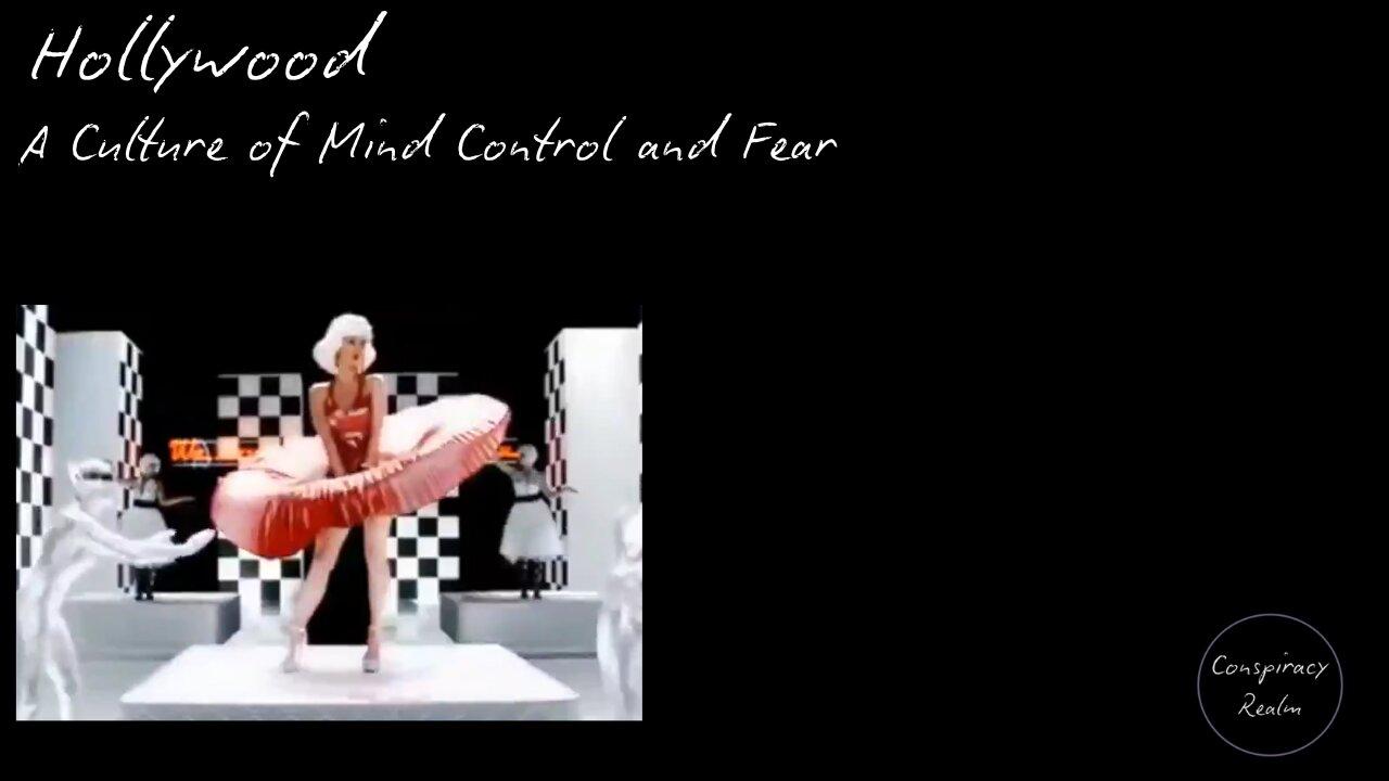 Hollywood- A Culture of Mind Control and Fear