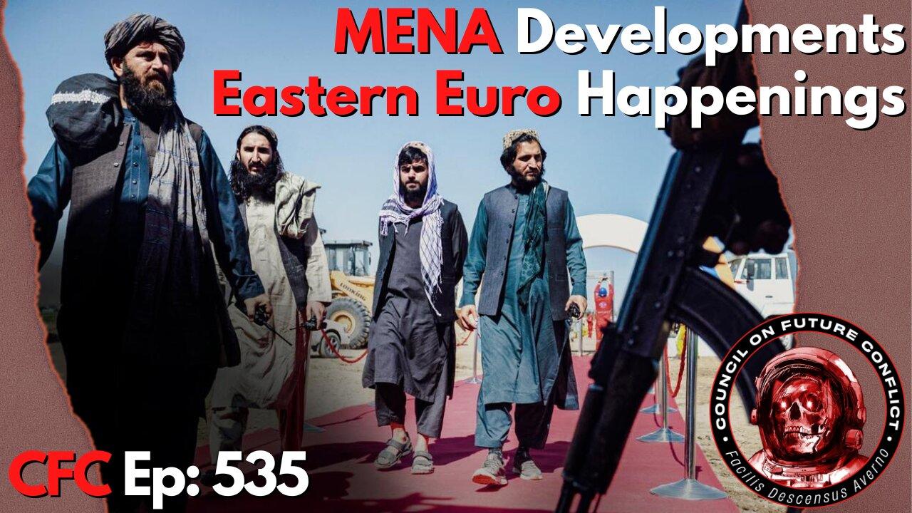 Council on Future Conflict Episode 535: MENA Developments, Eastern Euro Happenings