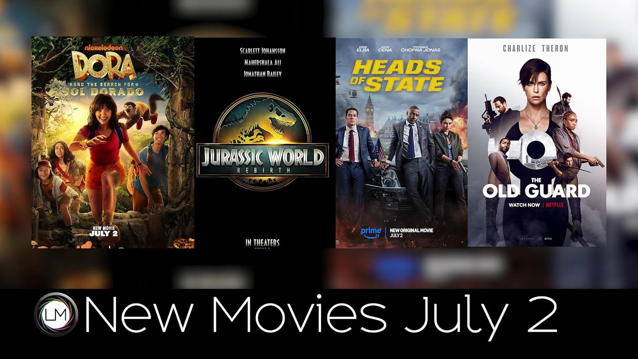 New Movies: Dora and the Search for Sol Dorado, Jurassic World Rebirth, Heads of State, and The Old Guard 2