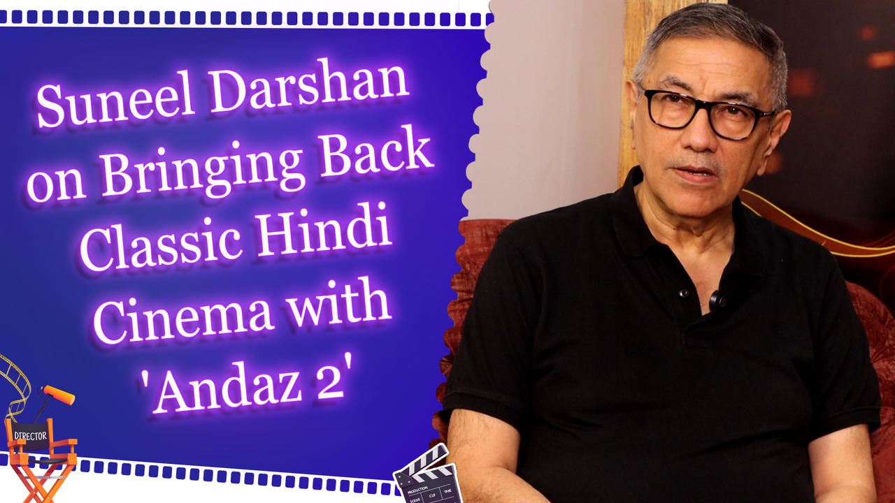 Exclusive Interview with Director Suneel Darshan on ‘Andaz 2’, Music, Casting, and Love Triangle