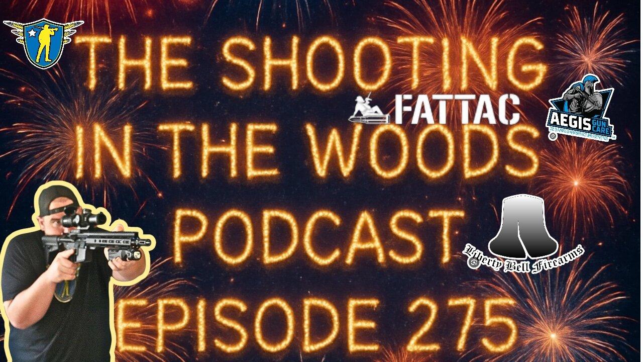 4th of July Kick off Show !!!!! The Shooting In the Woods Podcast Episode 275