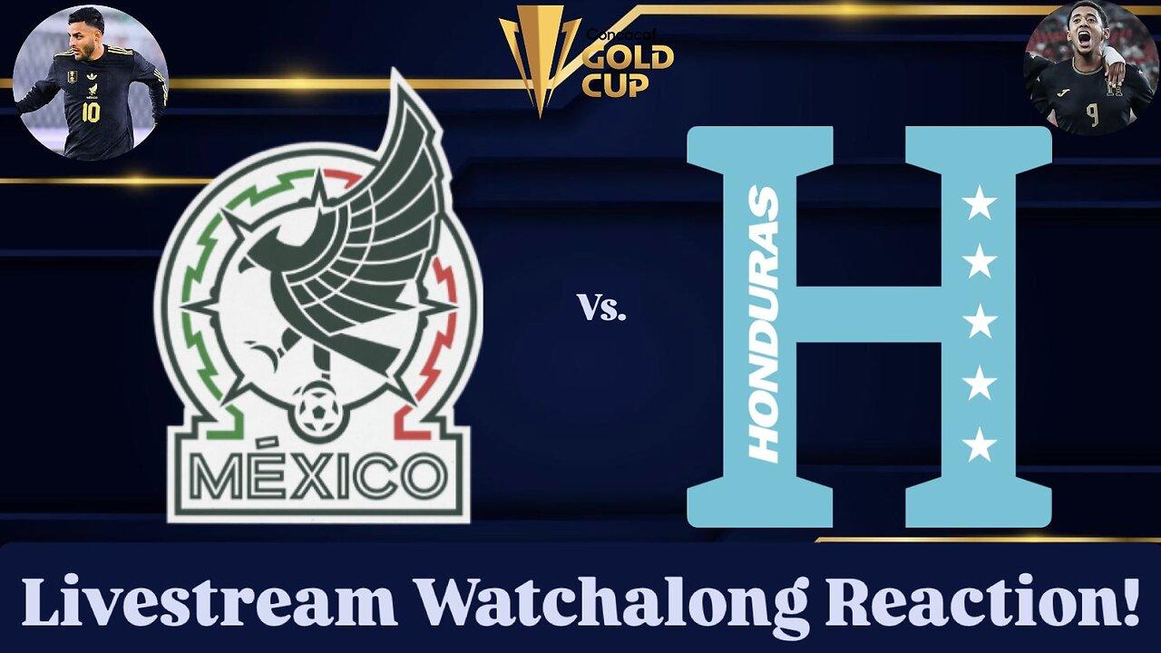 Mexico Vs. Honduras 2025 CONCACAF Gold Cup Semifinals Livestream Watchalong Reaction