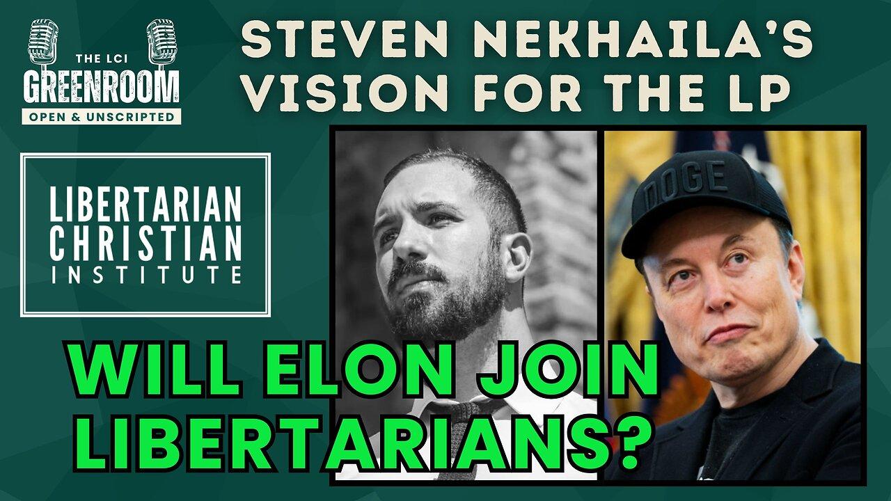 Is the Libertarian Party America's Last Hope? with LNC Chair Steven Nekhaila