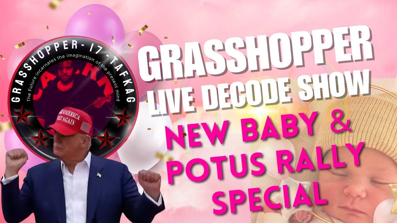Grasshopper Live Decode Show - New Baby & POTUS Rally Special