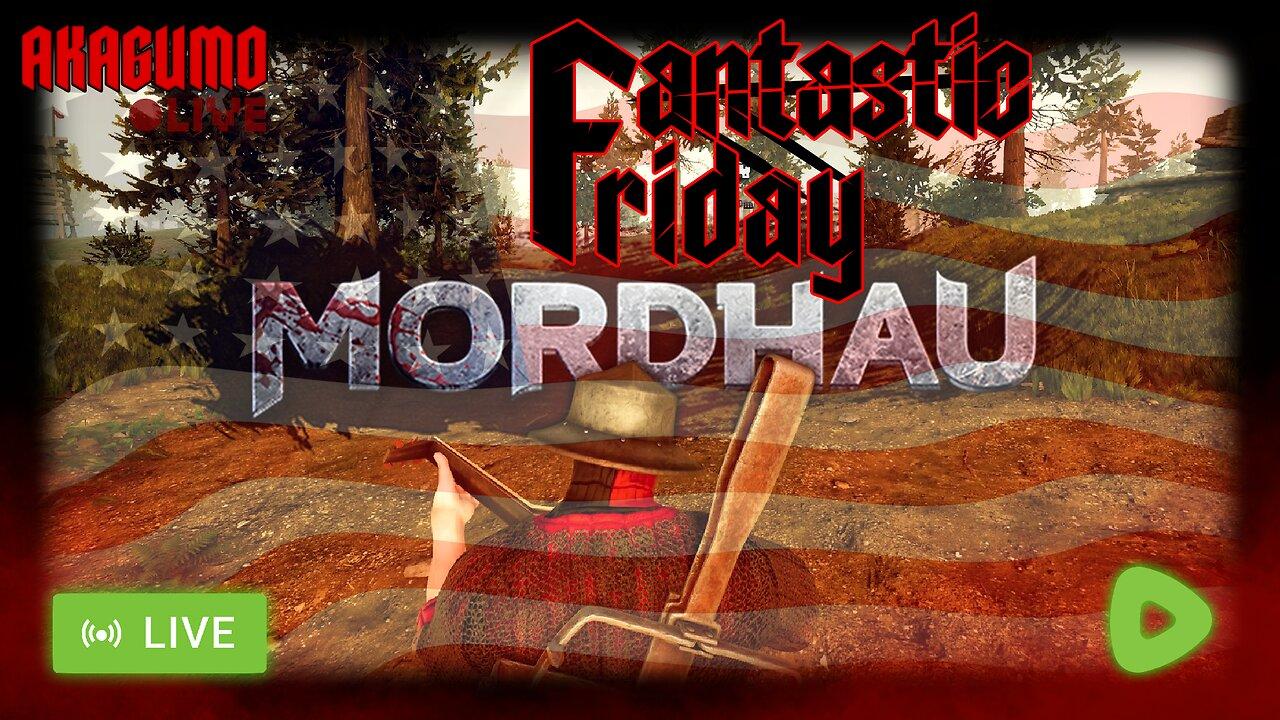 🕸 LIVE - AKAGUMO - FANTASTIC FRIDAY #18 - MORDHAU, THE RUMBLE BARD!