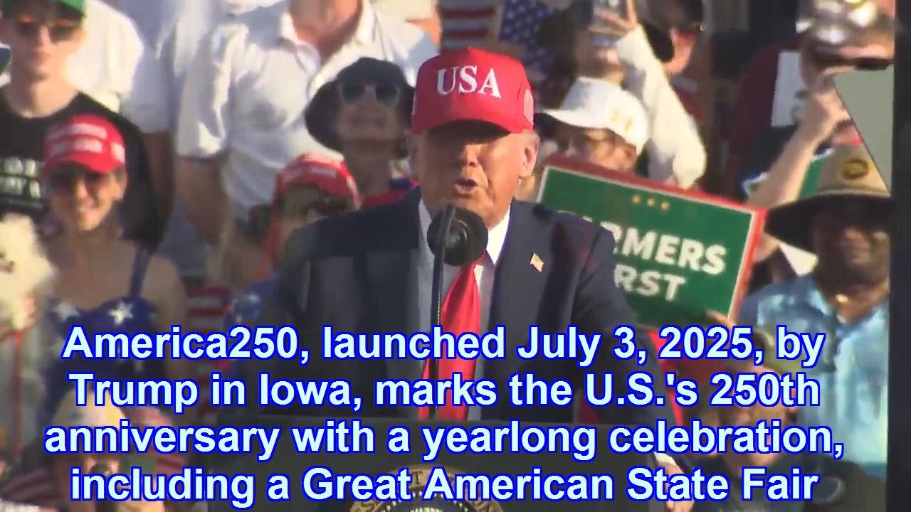 President Donald Trump Launches America250 with Triumphant Iowa State Fairgrounds Speech - July 3, 2025
