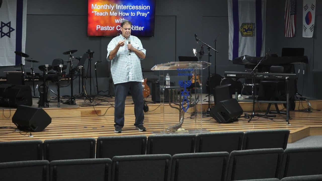 Teach Me How to Pray " Monthly Intercession" with Pastor Carl Ritter 07042025