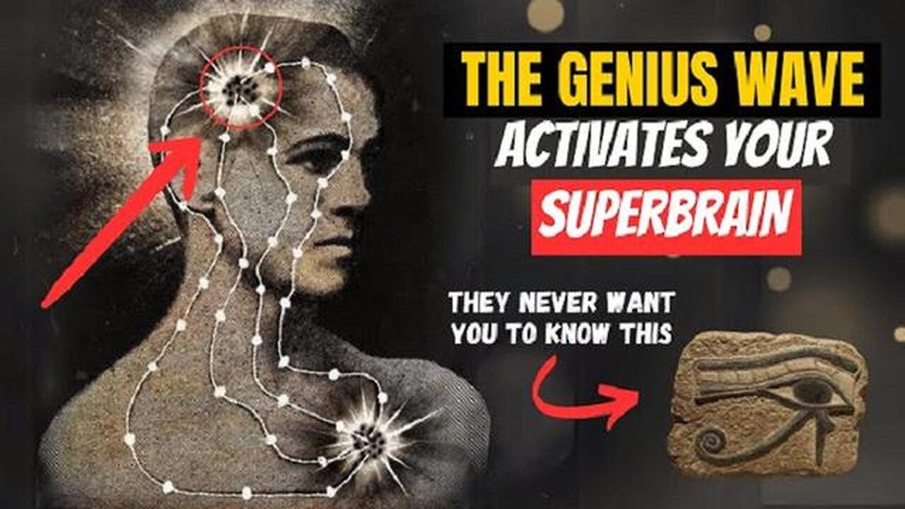 The Genius Wave - 7 Second Brain Trick Activates Your Superbrain