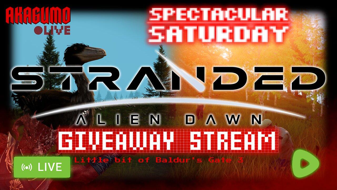 🕸 LIVE - AKAGUMO - SPECTACULAR SATURDAY #25 - STRANDED ALIEN DAWN GIVEAWAY!