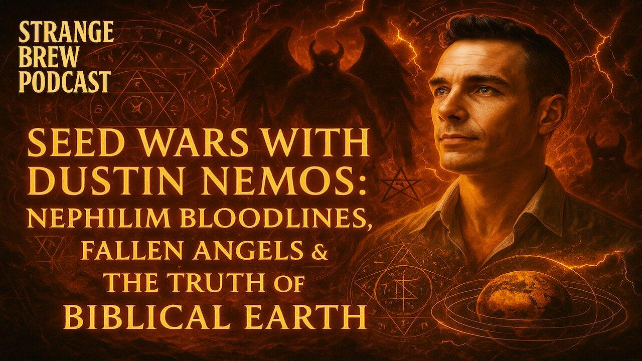 Seed Wars w/ Dustin Nemos |  Nephilim Bloodlines, Fallen Angels & Biblical Earth