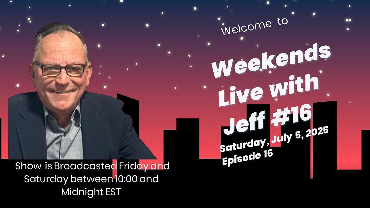 Weekends Live with Jeff #16