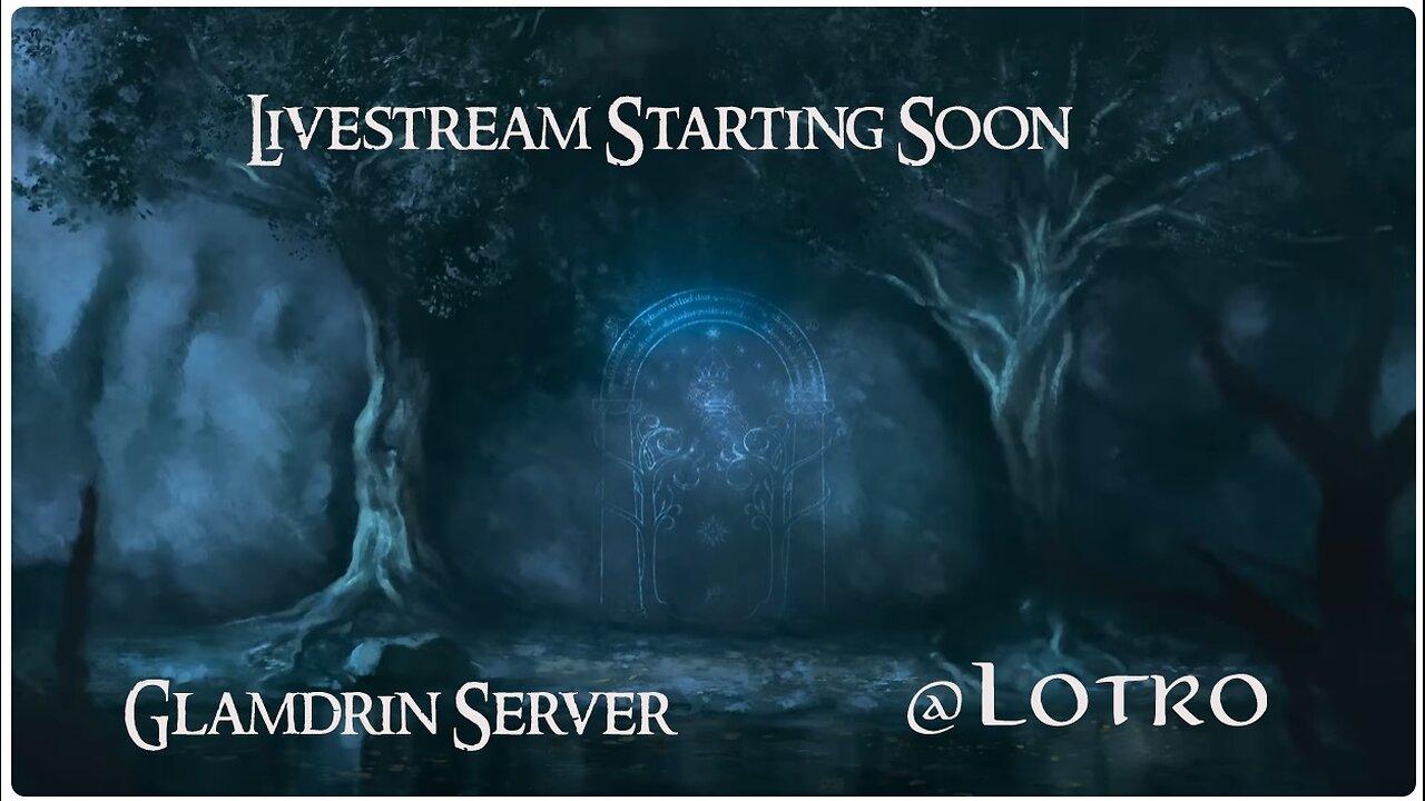 Lord of the Rings Online @LOTRO Game Play : Glamdring Server @rumblevideo 07.06.2025 🎥🎬
