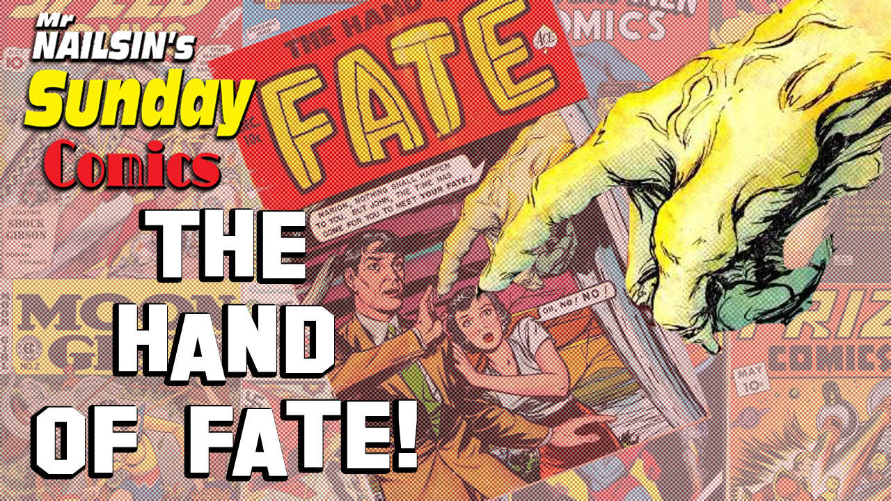 Mr Nailsin's Sunday Comics: The Hand Of Fate!
