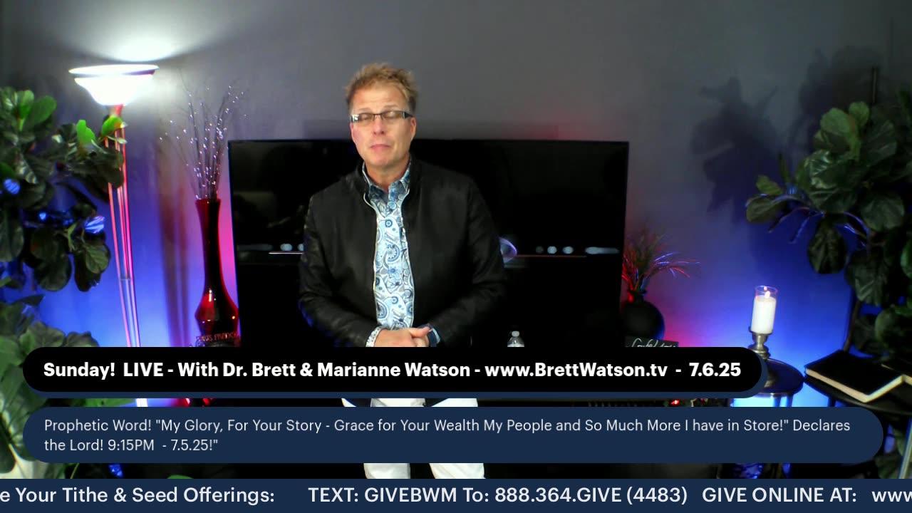 Dr. Brett & Marianne Watson! Prophecy: "My Glory, For Your Story ...