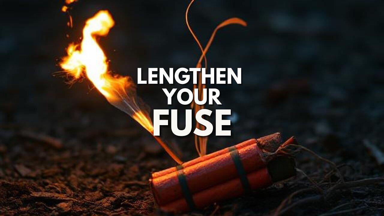 Lengthen Your Fuse - Pastor Bruce Mejia