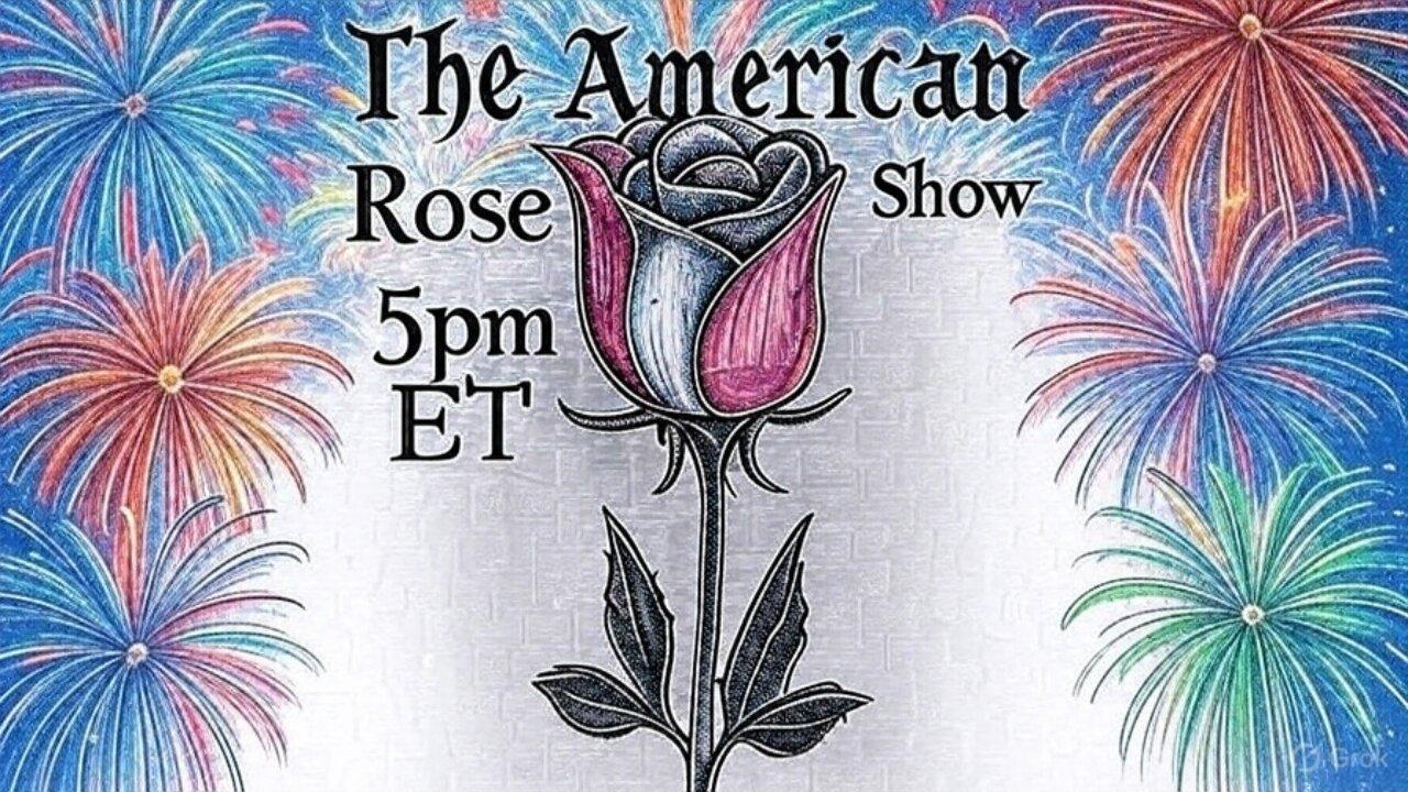 The American Rose Show 7-6-25