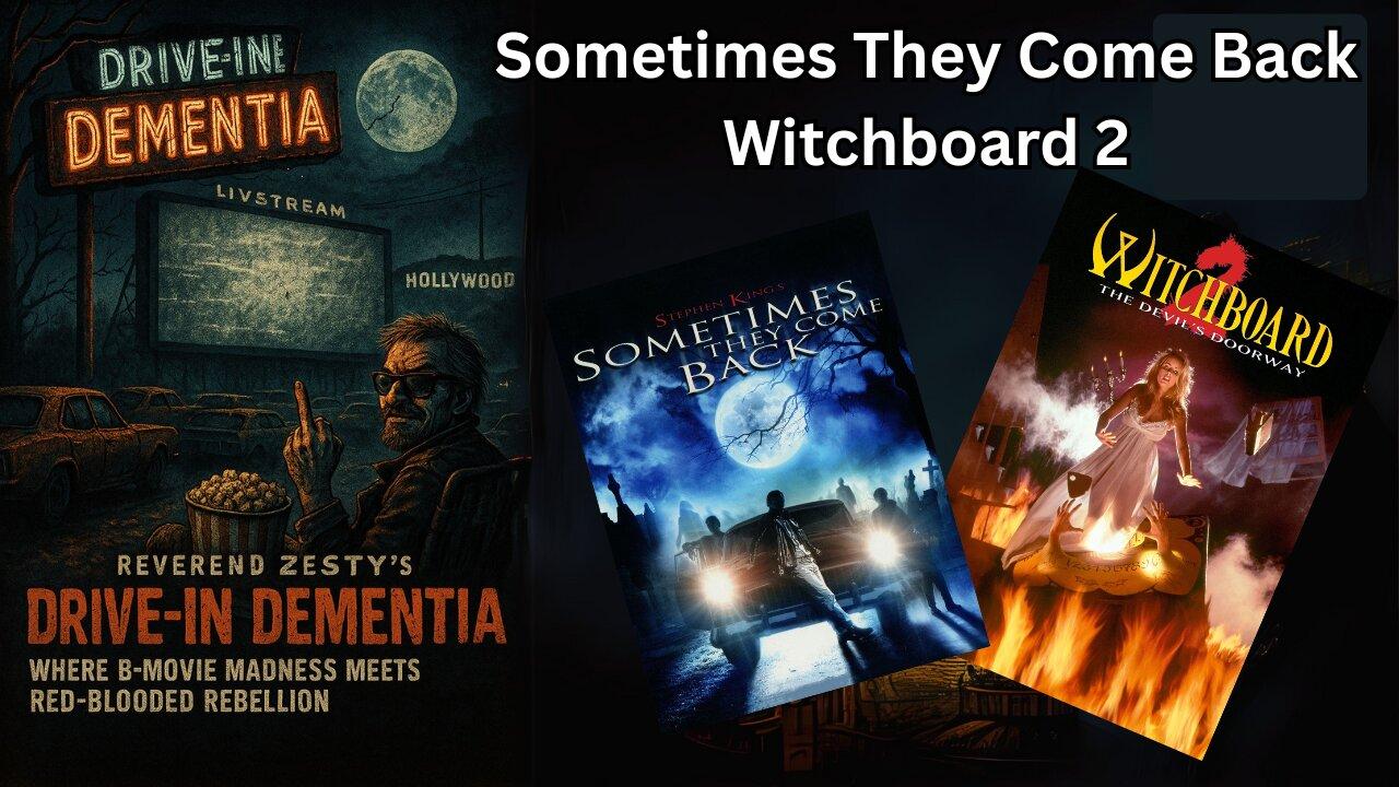 Drive-In Dementia: Sometimes They Come Back & Witchboard 2