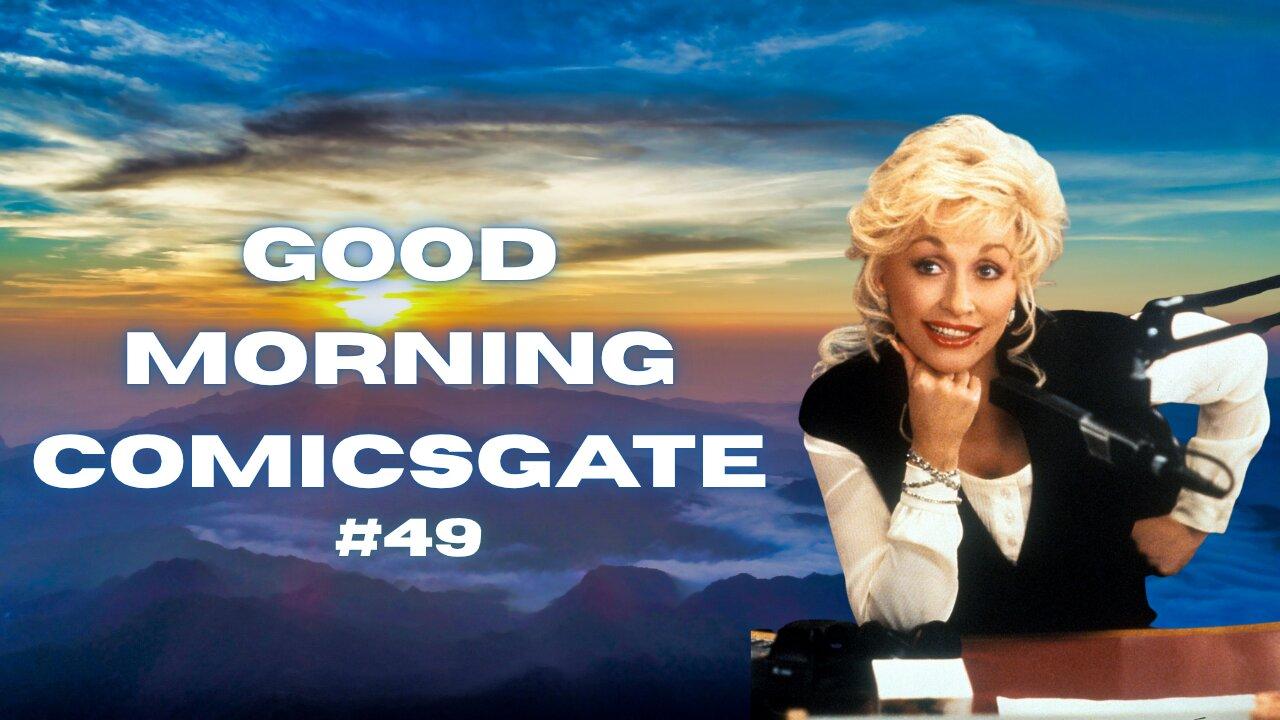 Good Morning ComicsGate Ep #49