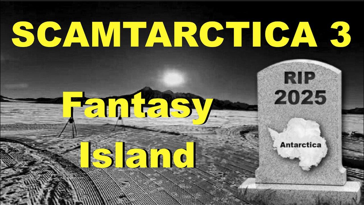 SCAMTARCTICA 3: Fantasy Island