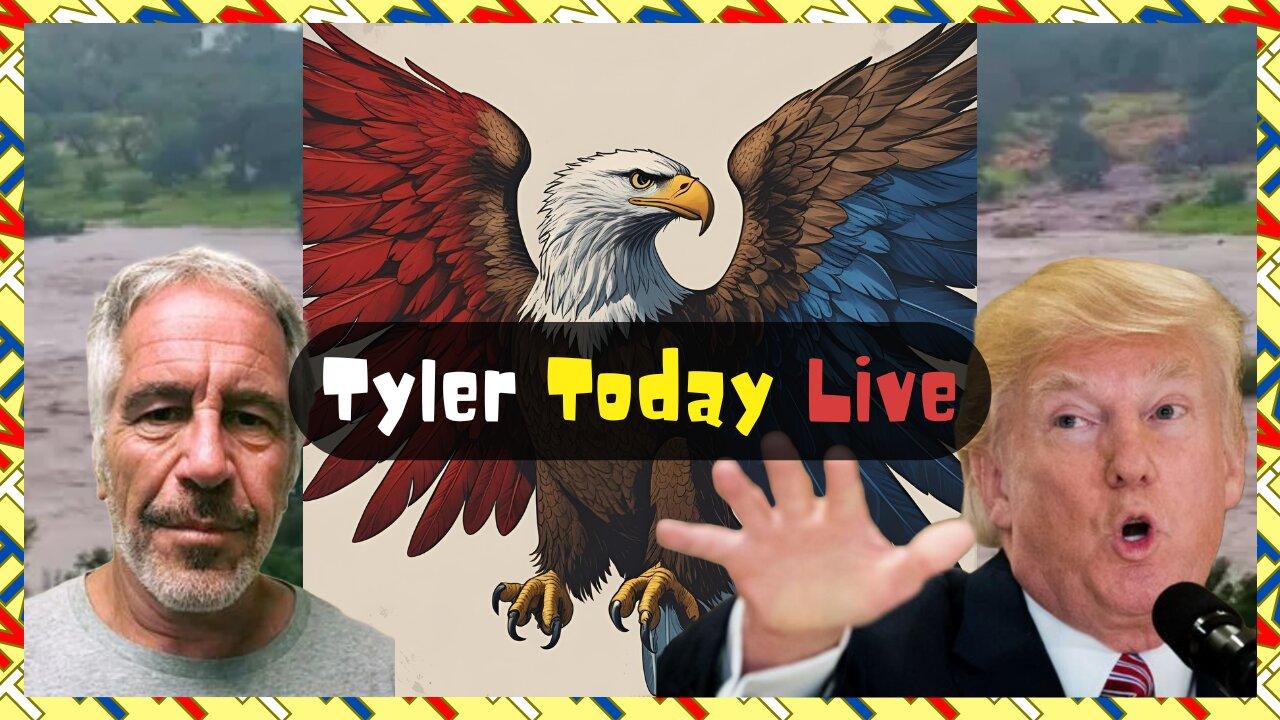 Epstein list never existed?! Flooding in Texas & unhinged Democrats| Tyler Today Live #61