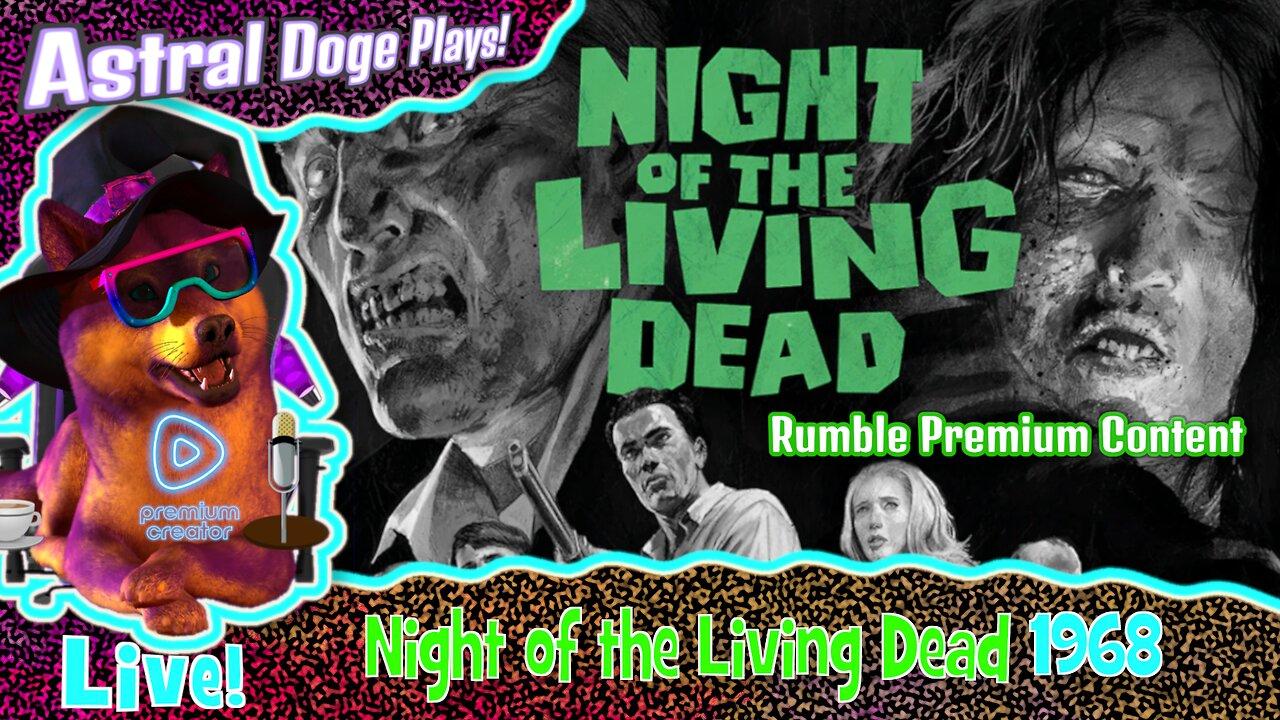 Night of the Living Dead (1968) ~RUMBLE PREMIUM!~ Movie Feature