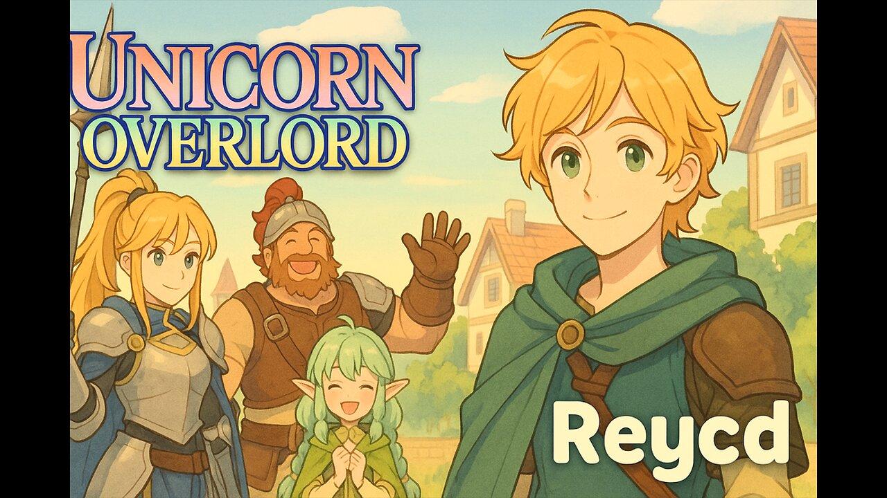 Lets Play Unicorn Overlord with Reycd