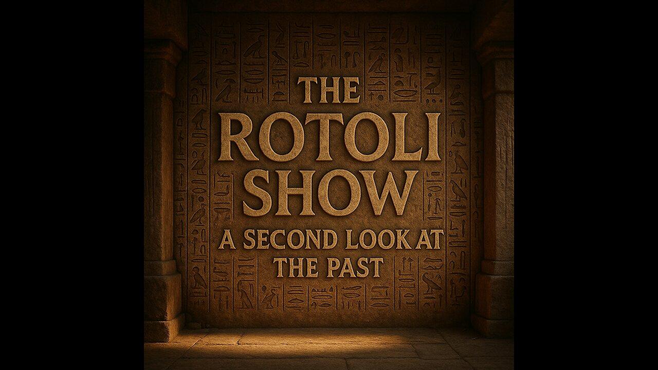 The Rotoli Show S2-Episode 7: A Second Look at the Past