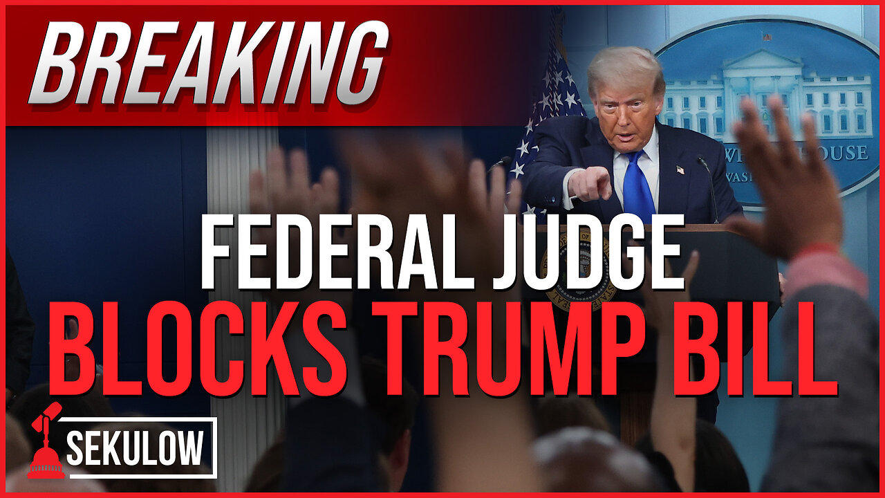 BREAKING: Federal Judge Blocks Trump Bill