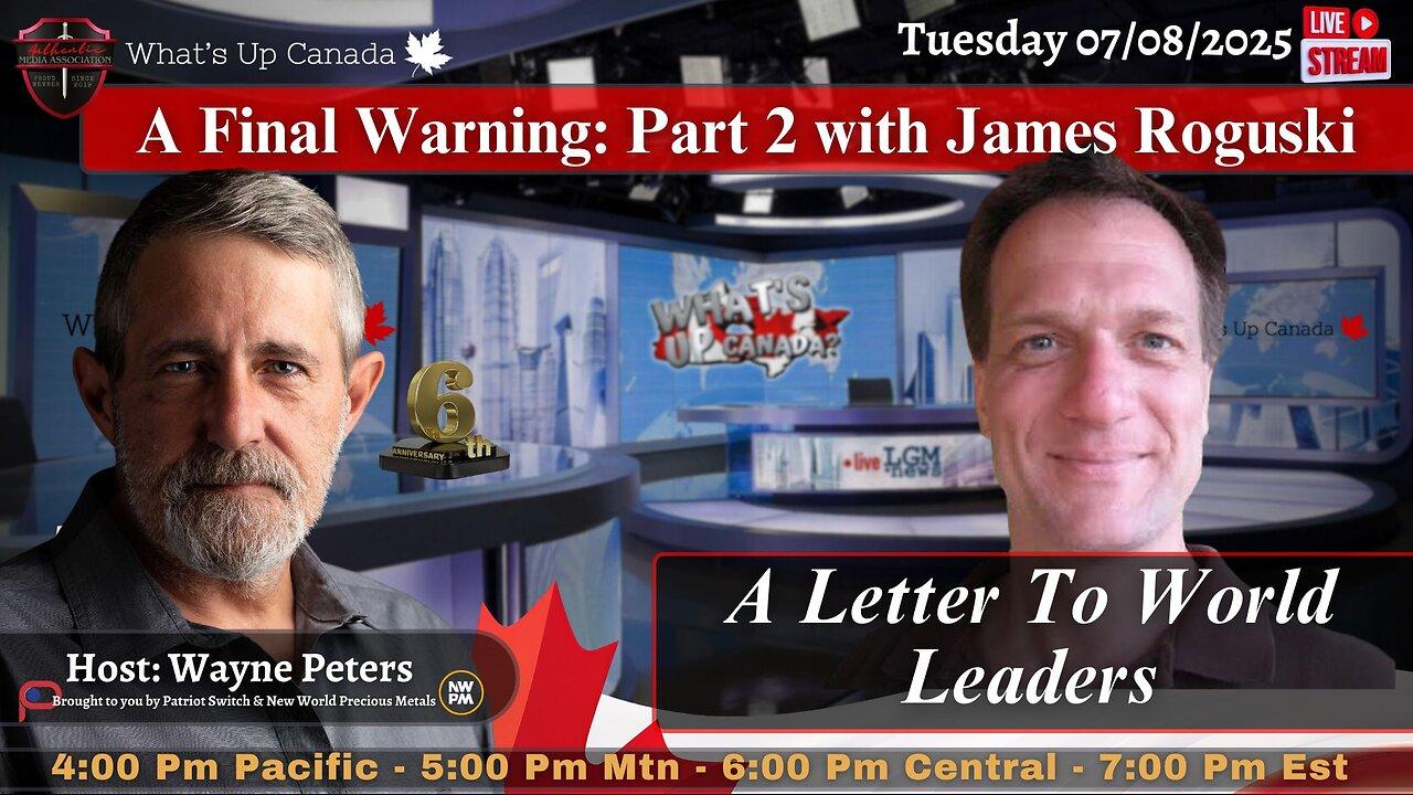 A Final Warning: Part 2 with James Roguski - A Letter To World Leaders
