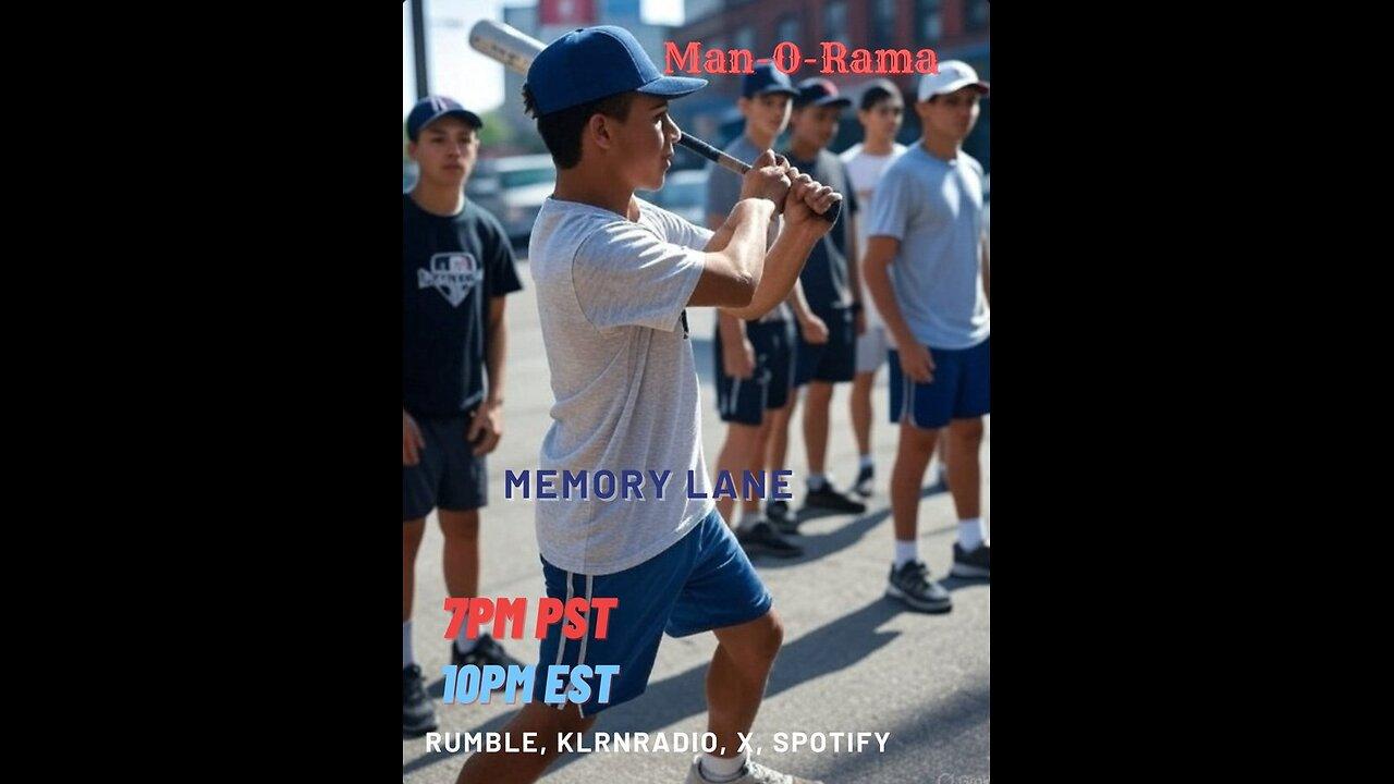 Man-O-Rama Ep. 132: Memory Lane 7PM PST/ 10PM EST