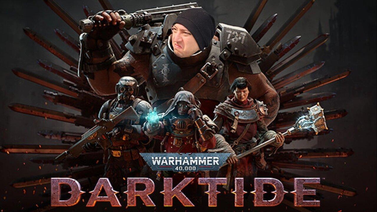 DARKTIDE!!!
