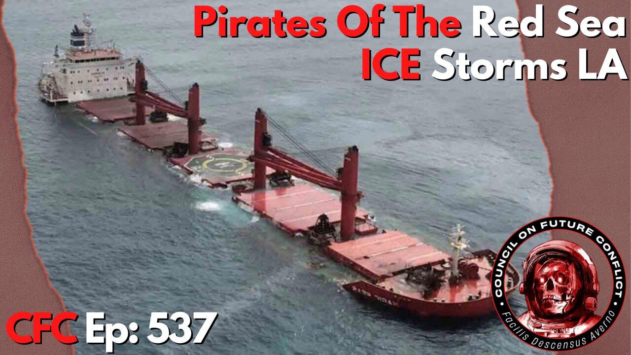 Council on Future Conflict Episode 537: Pirates of the Red Seas, Ice Storms LA