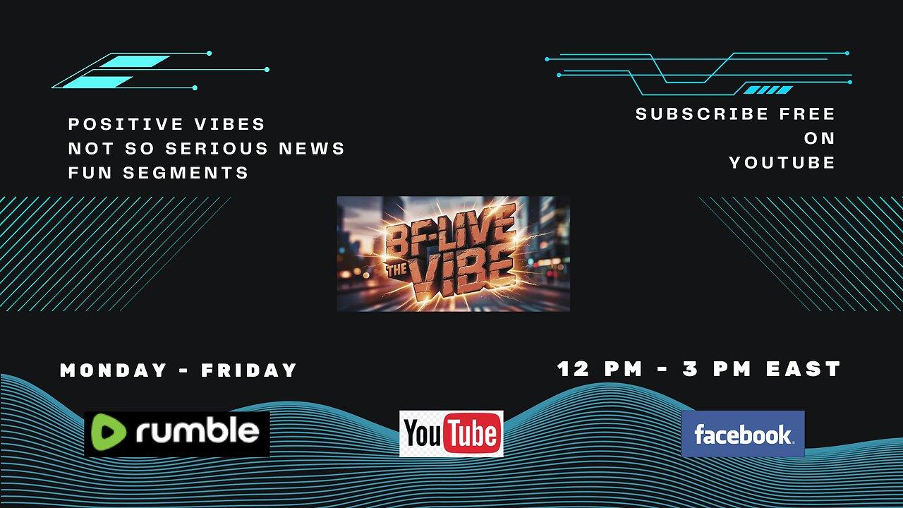 BF Live "The Vibe" 337, Wednesday...7/9/25.... 12 pm - 3 pm... EAST