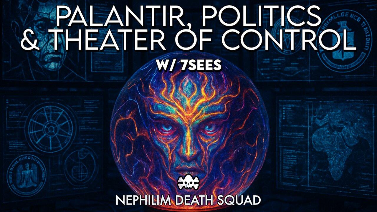 Chaos vs Order: Palantir, Politics & the Theater of Control w/ 7sees
