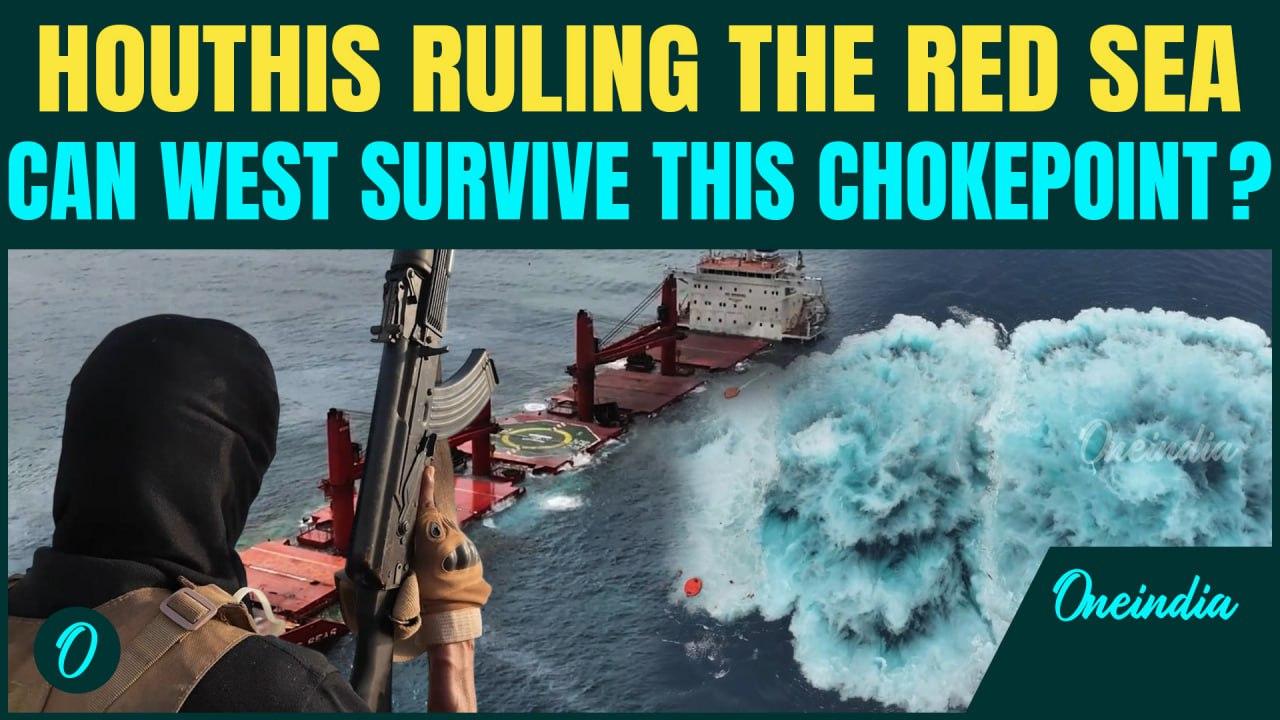 Houthis Red Sea TAKEOVER: Houthis Tighten Grip On Red Sea, Threaten Western Dominance Over Routes