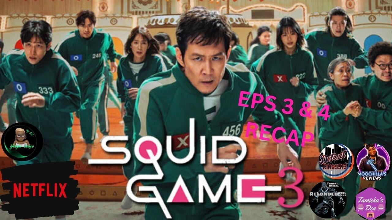 Squid Game 3: (Recap) Episodes 3 & 4 (ROUND TABLE DISCUSSION)