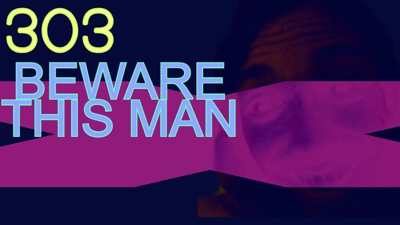 Midnight Oblivion Pt 303: BEWARE THIS MAN
