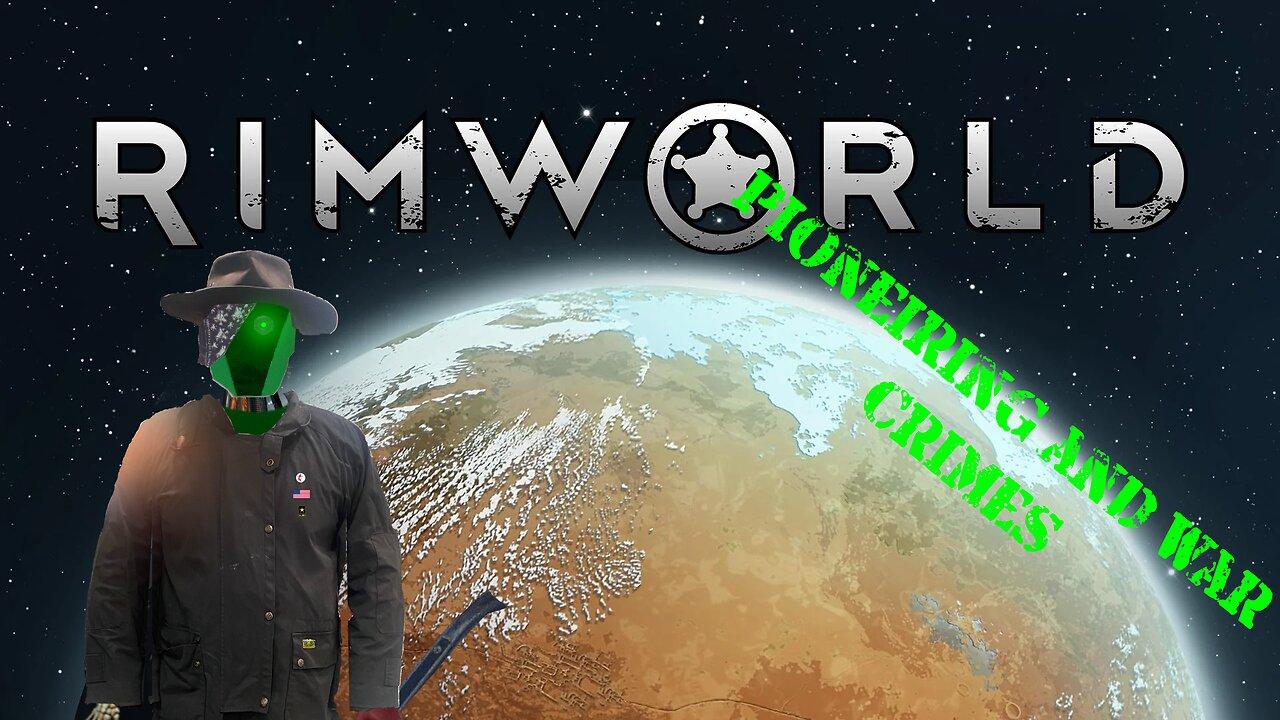 [Rimworld] Pioneering and War Crimes part. 8