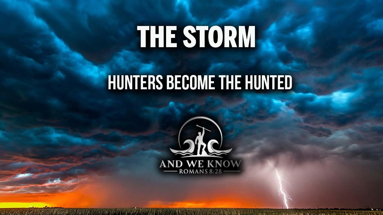 7.10.25: HUNTERS become the HUNTED, The STORM everywhere, Gold will destroy the FED, Pray!