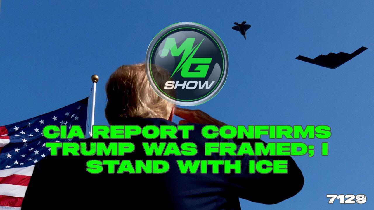 CIA Report Confirms Trump was Framed; I Stand with Ice