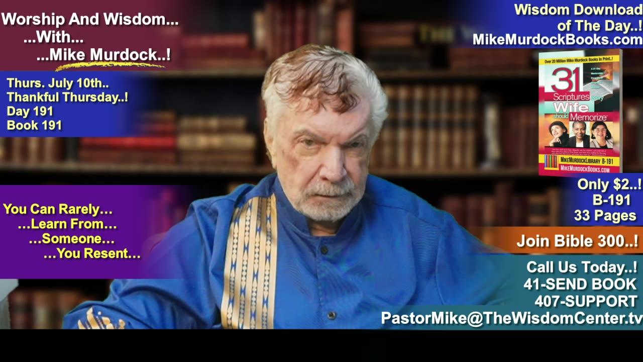 Thurs. July 10 - Worship And Wisdom With Mike Murdock..!!!